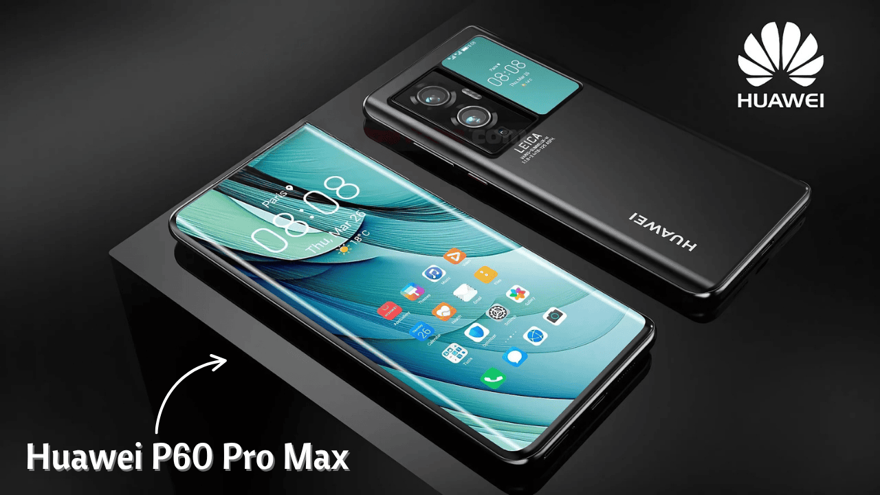 Huawei P60 Pro Max debuts with 300MP Camera 7500mAh Battery and Harmony OS magic