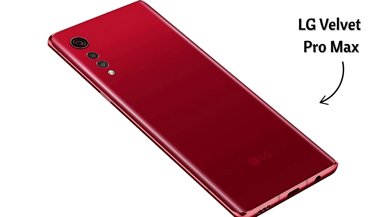 LG Velvet Pro Max impresses with 240MP Camera 6500mAh Battery and classy new form
